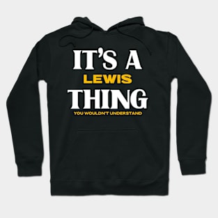 It's a Lewis Thing You Wouldn't Understand Hoodie